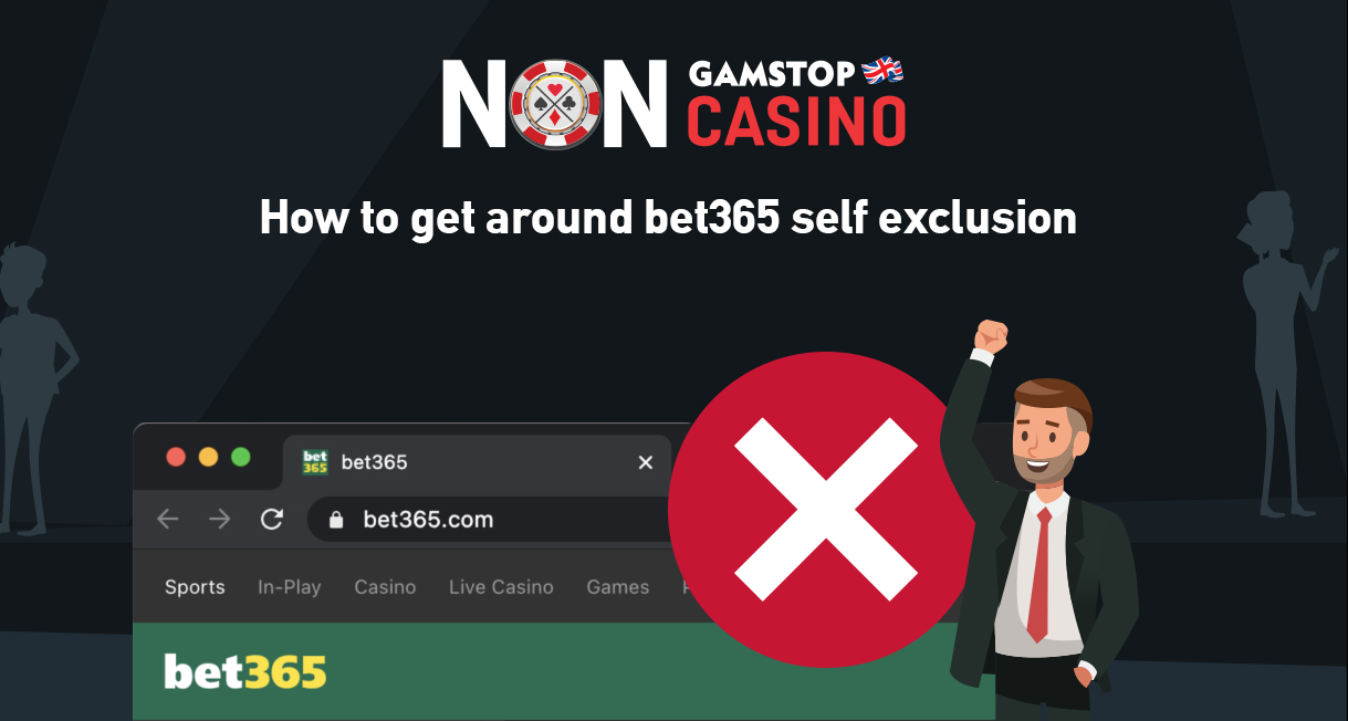 How to get around bet365 self exclusion